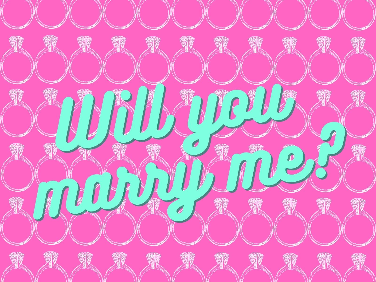 Will You Marry Me?